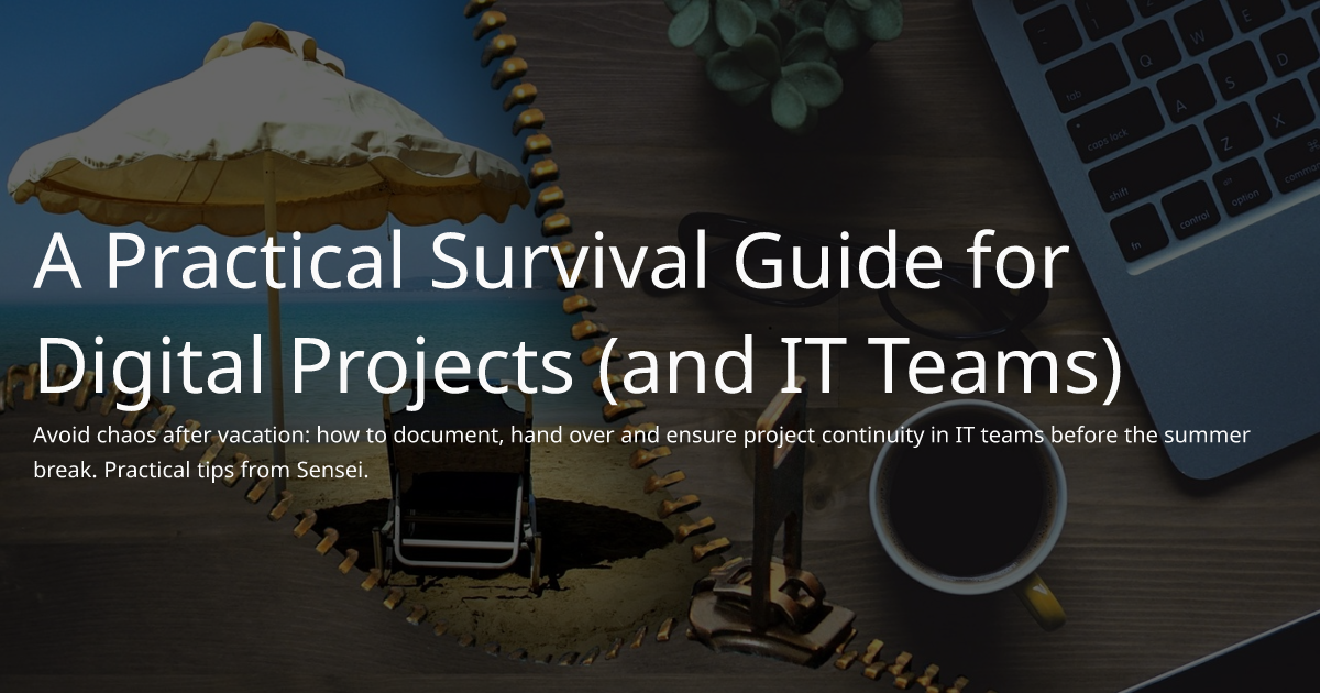 Sensei | IT Project Handover: 5 Tips Before the Summer Break