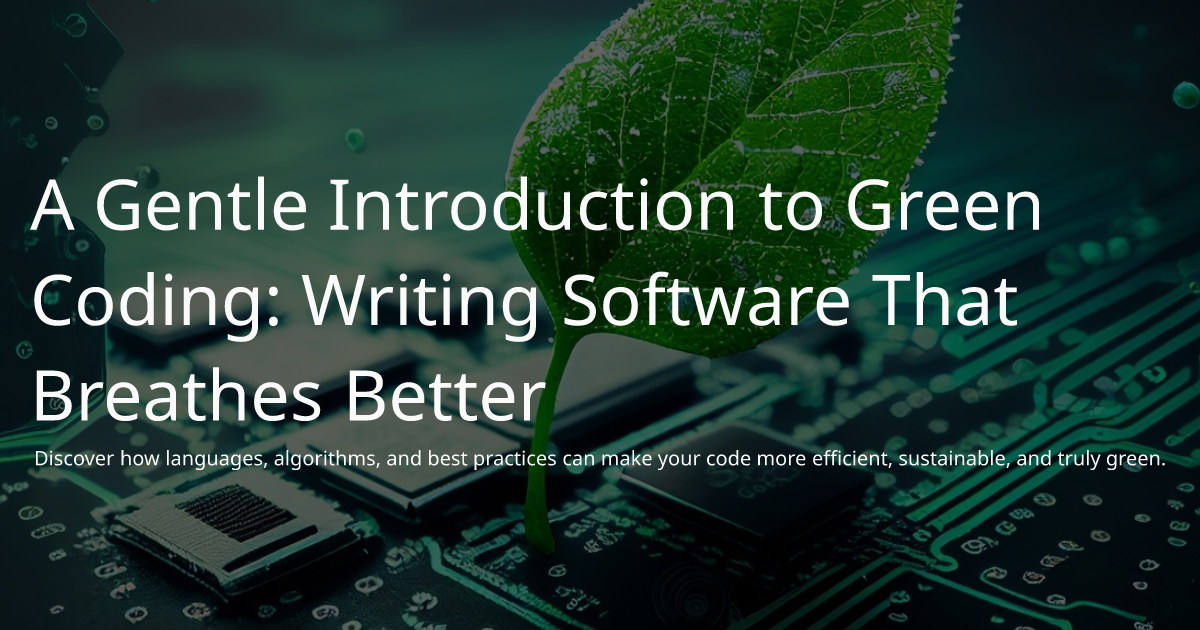 Sensei | A Gentle Introduction to Green Coding: Writing Software That ...