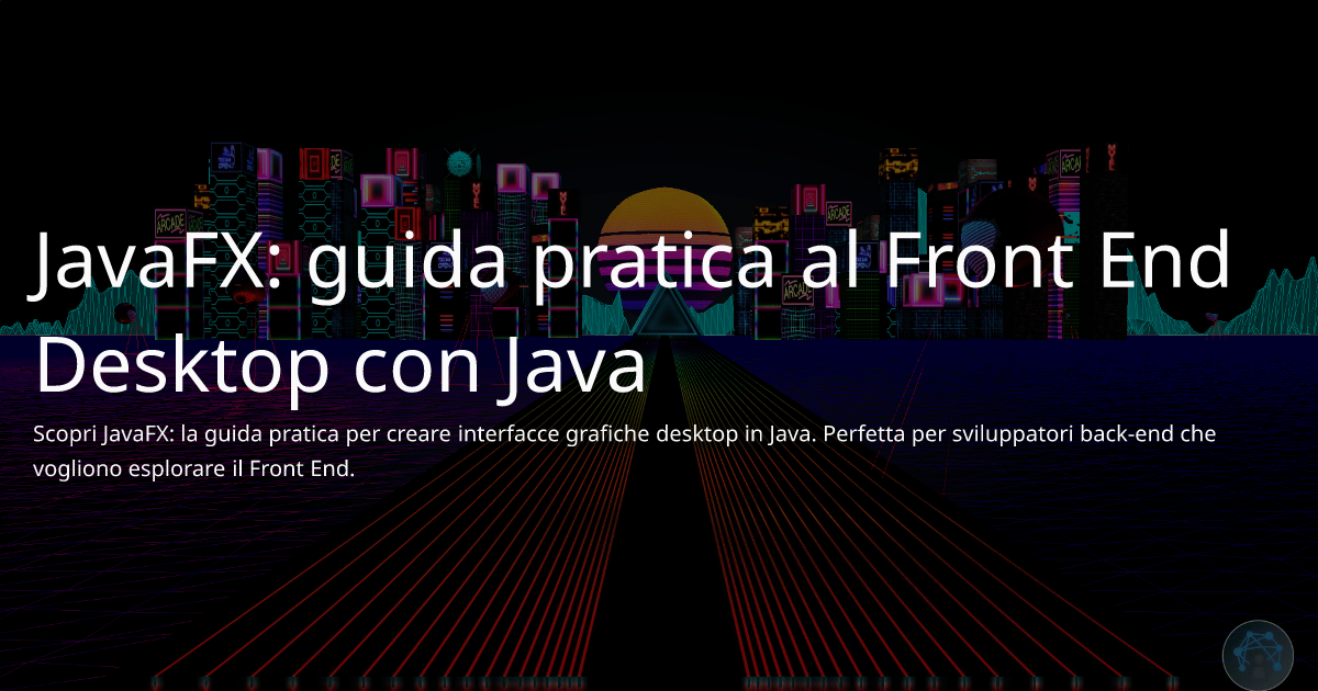 Sensei | JavaFX: guida pratica al Front End Desktop con Java